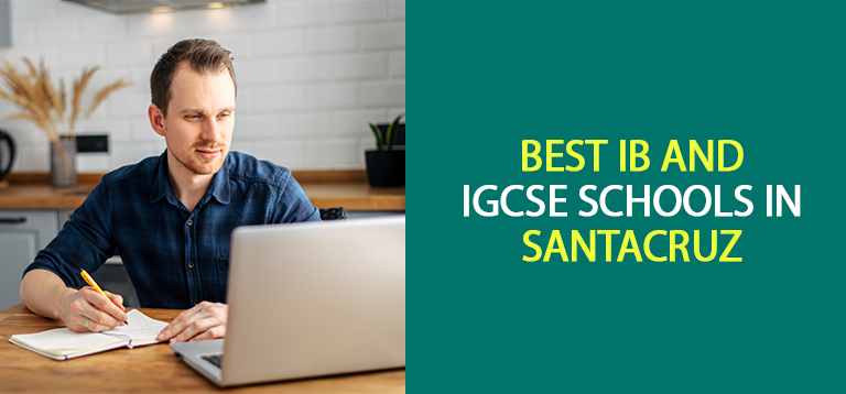 Best IB and IGCSE schools in Santacruz