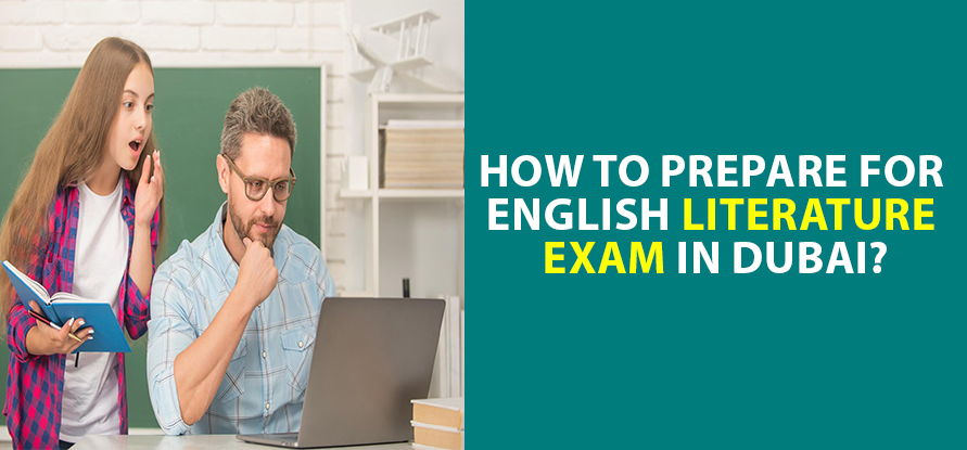 How to Prepare for English Literature Exam in Dubai