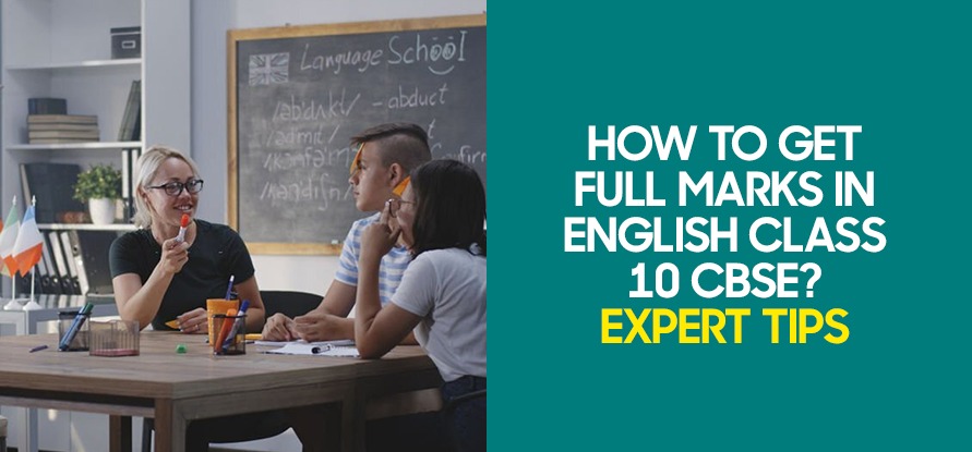 How to get full marks in English class 10 CBSE