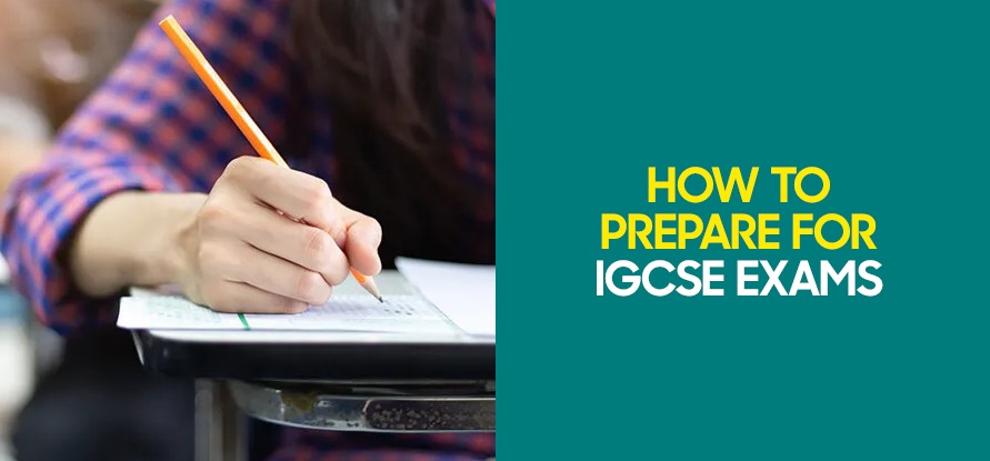 How to Prepare for IGCSE Exams